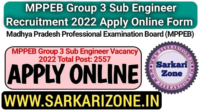 MPPEB Group 3 Sub Engineer Recruitment 2022 Apply Online From: एमपीपीईबी ग्रुप 3 सब इंजीनियर भर्ती, MPPEB Sub Engineer Vacancy, sarkarizone