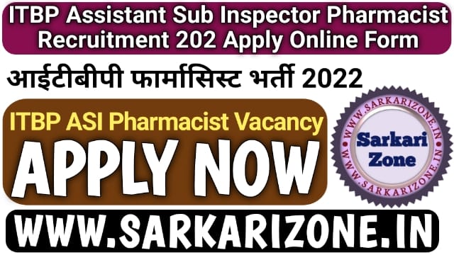ITBP ASI Pharmacist Recruitment 2022 Apply Online Form: आईटीबीपी फार्मासिस्ट भर्ती, ITBP Assistant Sub Inspector Pharmacist Vacancy 2022