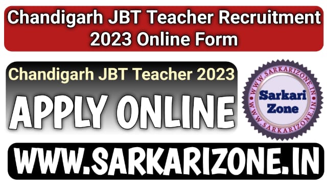 Chandigarh JBT Teacher Recruitment 2023: चंडीगढ़ जेबीटी शिक्षक भर्ती 2023, Chandigarh Junior Basic Training JBT Teacher Vacancy, Sarkari Zone